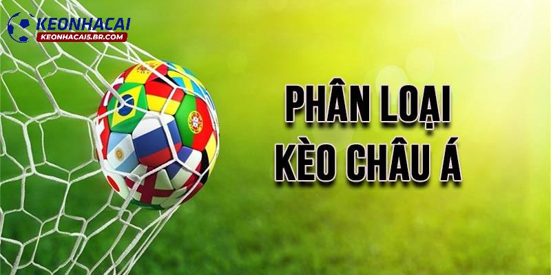 Một số loại kèo châu Á phổ biến nhất Một số loại kèo châu Á phổ biến nhất